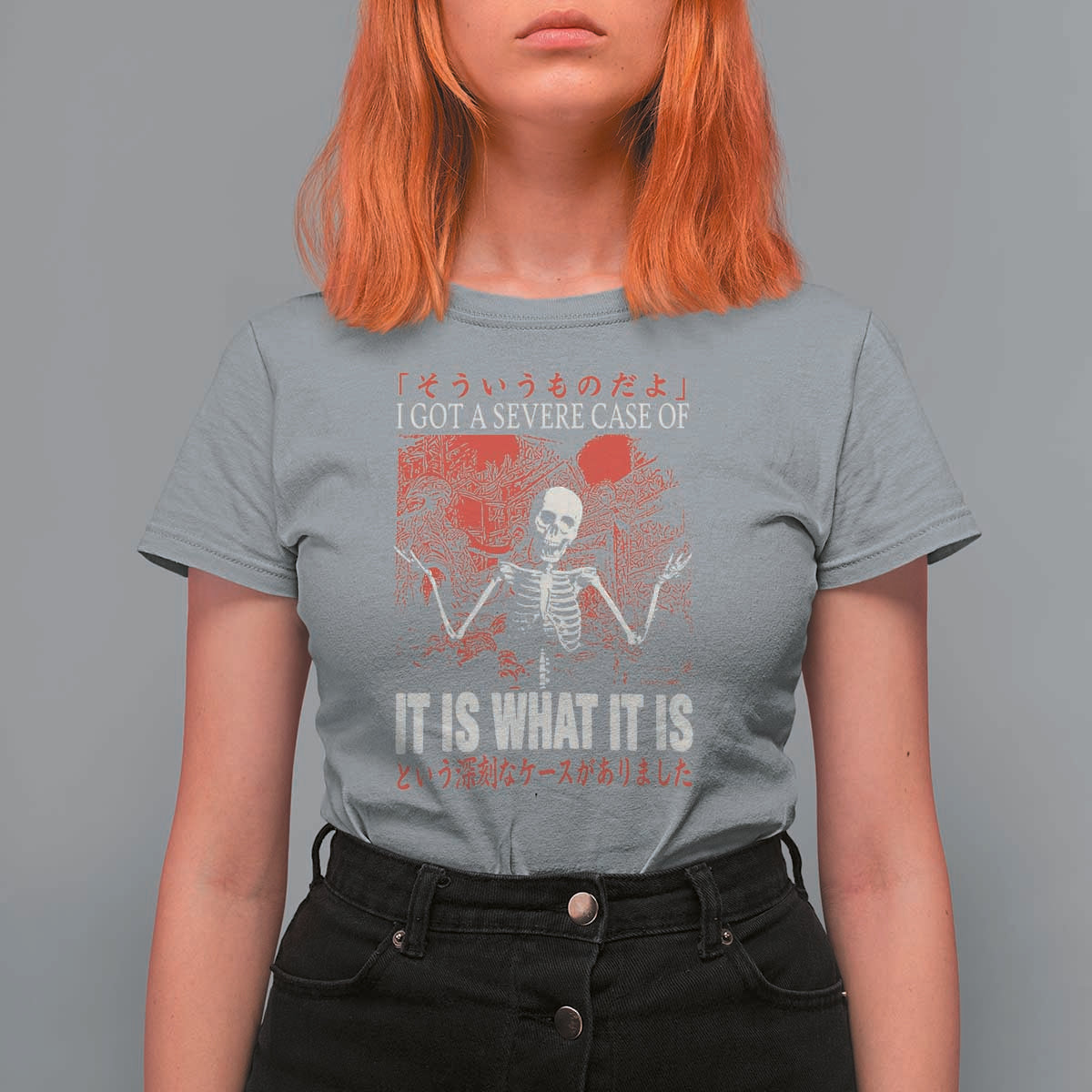 Dark Japanese Aesthetic Skeleton Meme Graphic T Shirt For Women I Got a Severe Case of It Is What It Is