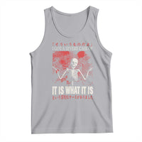 Dark Japanese Aesthetic Skeleton Meme Graphic Tank Top I Got a Severe Case of It Is What It Is