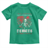 Dark Japanese Aesthetic Skeleton Meme Graphic Toddler T Shirt I Got a Severe Case of It Is What It Is