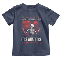 Dark Japanese Aesthetic Skeleton Meme Graphic Toddler T Shirt I Got a Severe Case of It Is What It Is