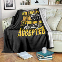 Funny Craft Crew Beer Homebrewers Throw Blanket Home Brewing Makes Day Drinking Socially Accepted Brewery Fans