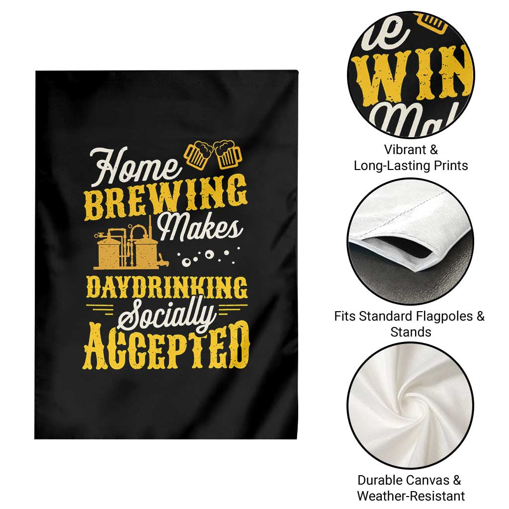 Funny Craft Crew Beer Homebrewers Garden Flag Home Brewing Makes Day Drinking Socially Accepted Brewery Fans