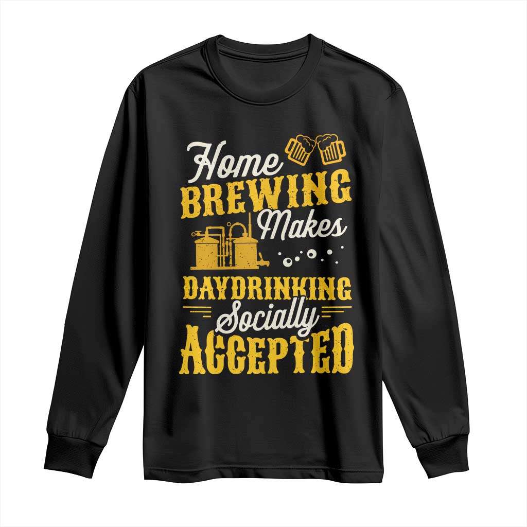 Funny Craft Crew Beer Homebrewers Long Sleeve Shirt Home Brewing Makes Day Drinking Socially Accepted Brewery Fans