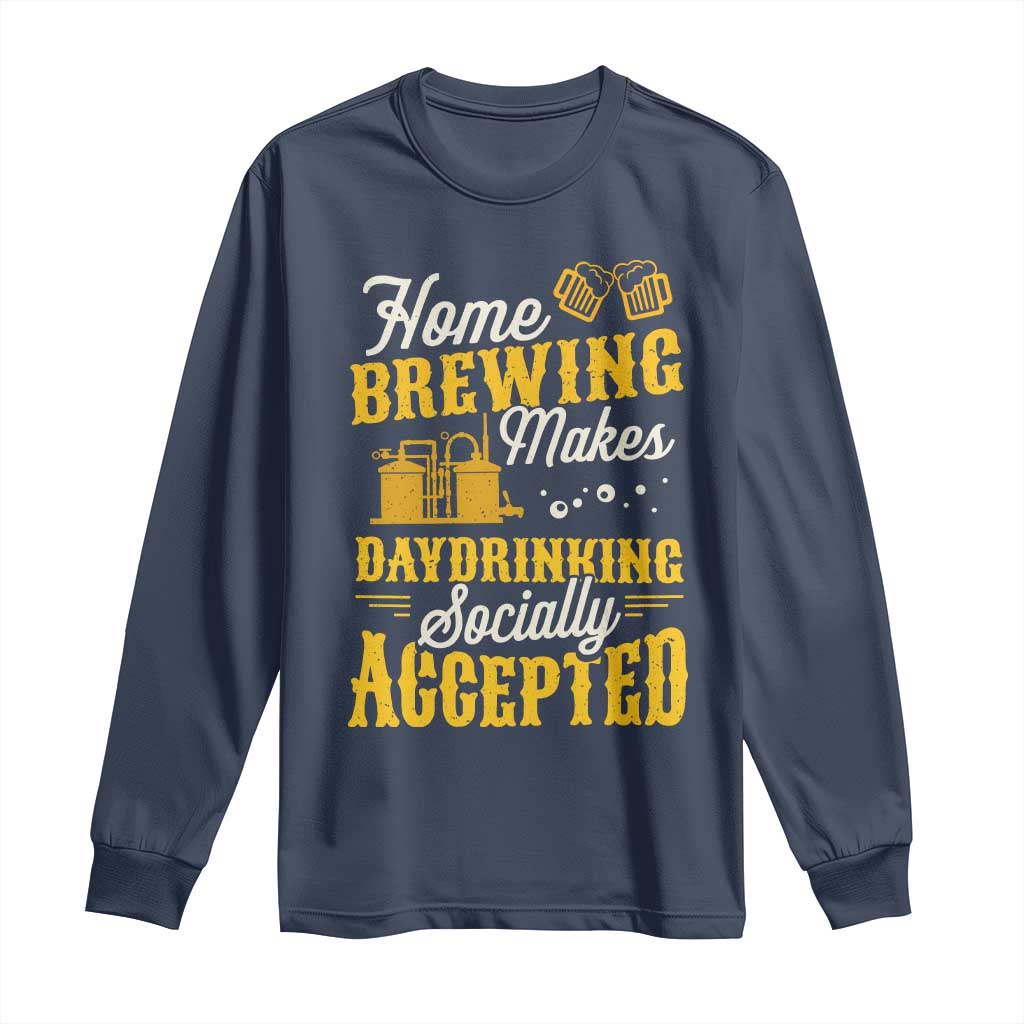 Funny Craft Crew Beer Homebrewers Long Sleeve Shirt Home Brewing Makes Day Drinking Socially Accepted Brewery Fans