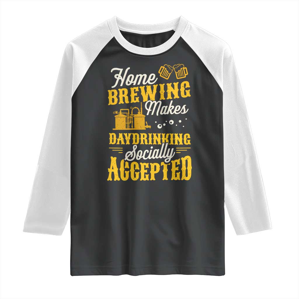 Funny Craft Crew Beer Homebrewers Raglan Shirt Home Brewing Makes Day Drinking Socially Accepted Brewery Fans
