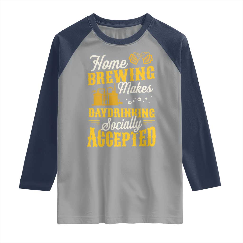 Funny Craft Crew Beer Homebrewers Raglan Shirt Home Brewing Makes Day Drinking Socially Accepted Brewery Fans