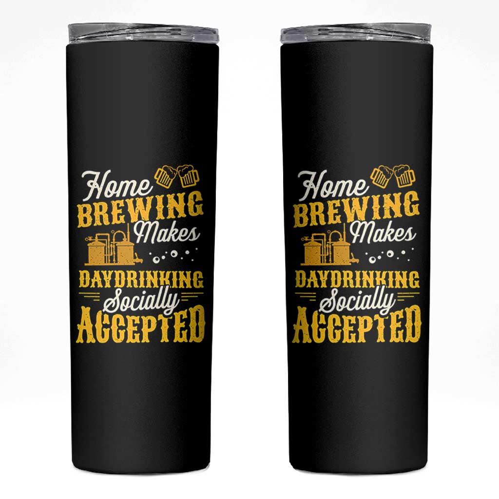 Funny Craft Crew Beer Homebrewers Skinny Tumbler Home Brewing Makes Day Drinking Socially Accepted Brewery Fans