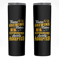 Funny Craft Crew Beer Homebrewers Skinny Tumbler Home Brewing Makes Day Drinking Socially Accepted Brewery Fans