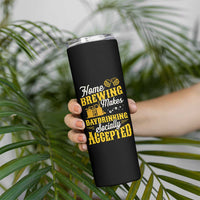 Funny Craft Crew Beer Homebrewers Skinny Tumbler Home Brewing Makes Day Drinking Socially Accepted Brewery Fans