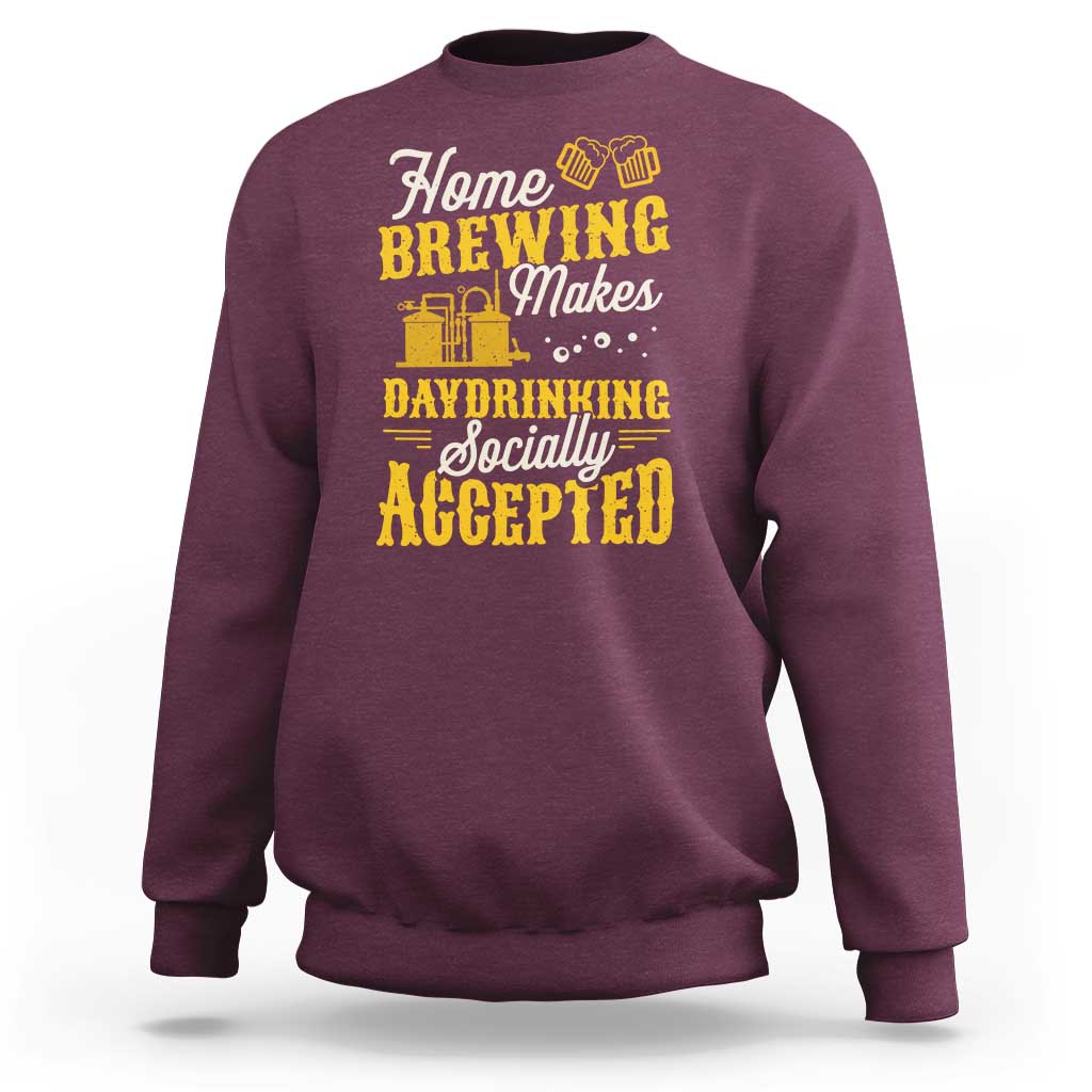 Funny Craft Crew Beer Homebrewers Sweatshirt Home Brewing Makes Day Drinking Socially Accepted Brewery Fans