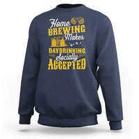 Funny Craft Crew Beer Homebrewers Sweatshirt Home Brewing Makes Day Drinking Socially Accepted Brewery Fans
