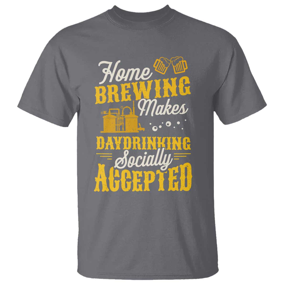 Funny Craft Crew Beer Homebrewers T Shirt Home Brewing Makes Day Drinking Socially Accepted Brewery Fans