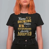 Funny Craft Crew Beer Homebrewers T Shirt For Women Home Brewing Makes Day Drinking Socially Accepted Brewery Fans