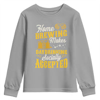 Funny Craft Crew Beer Homebrewers Youth Sweatshirt Home Brewing Makes Day Drinking Socially Accepted Brewery Fans