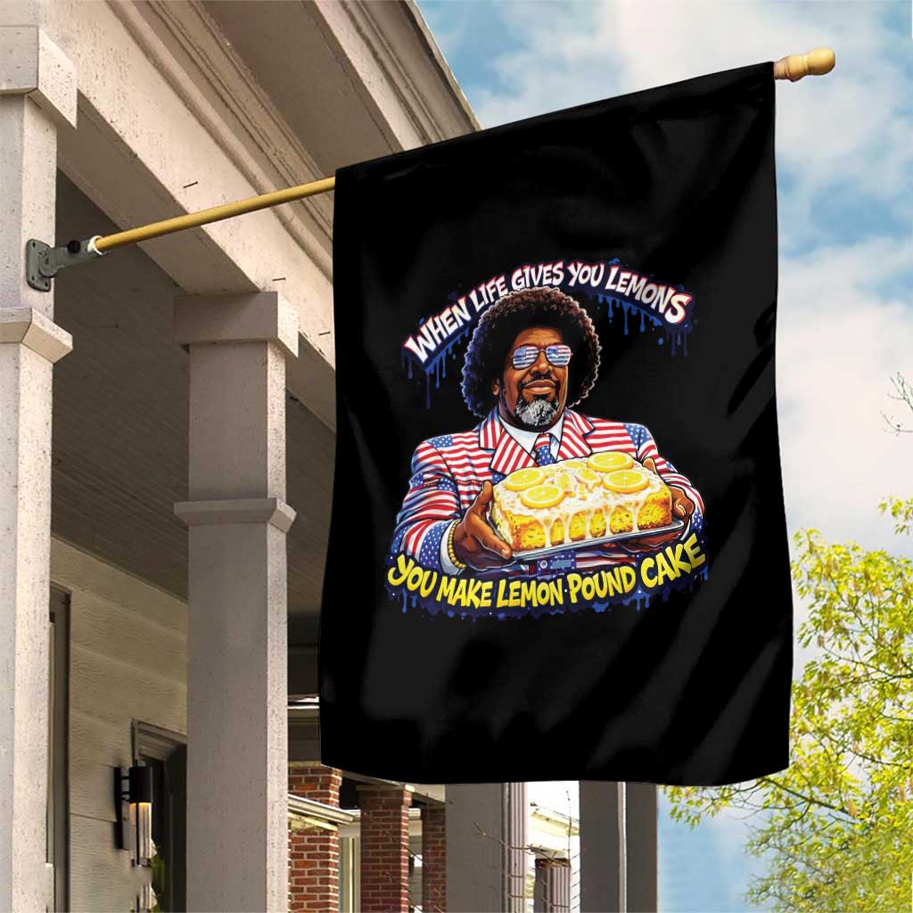 When Life Gives You Lemons Make Lemon Pound Cake Funny Meme Garden Flag Viral Hip Hop Humor Parody for Rap Fans