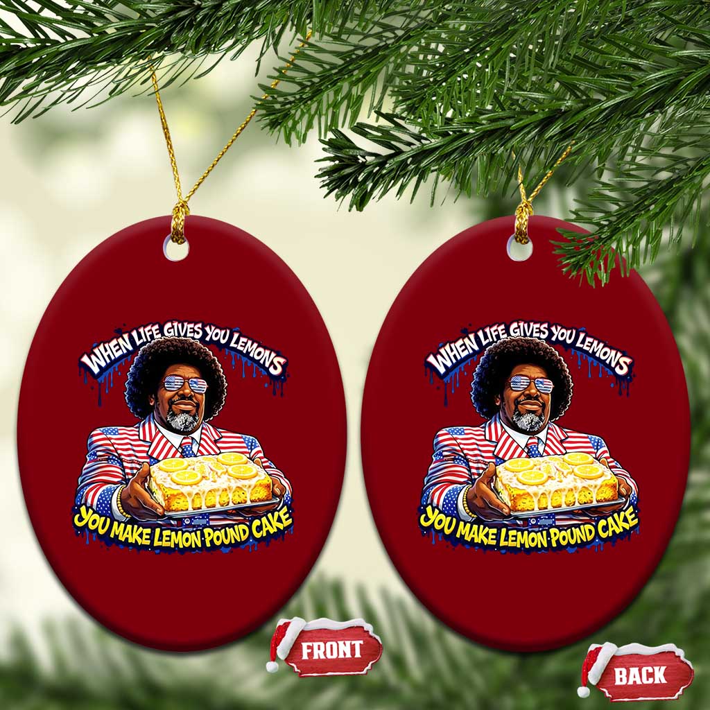 When Life Gives You Lemons Make Lemon Pound Cake Funny Meme Ceramic Ornament Viral Hip Hop Humor Parody for Rap Fans