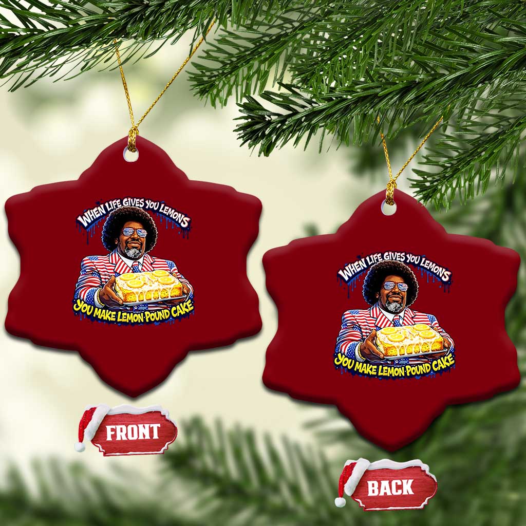 When Life Gives You Lemons Make Lemon Pound Cake Funny Meme Ceramic Ornament Viral Hip Hop Humor Parody for Rap Fans
