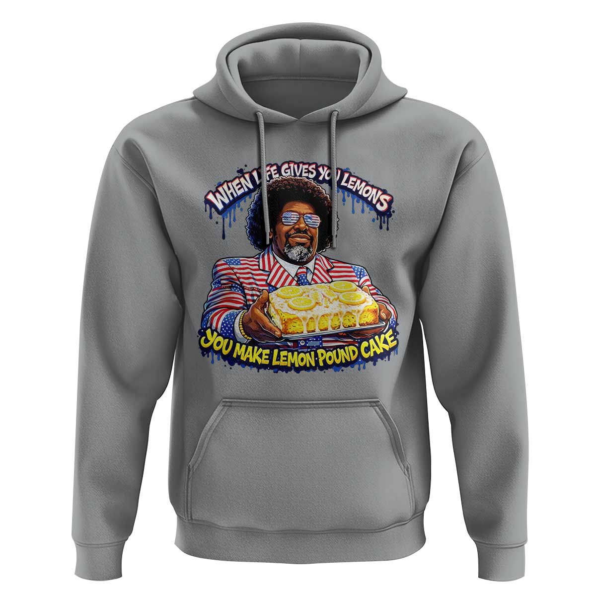 When Life Gives You Lemons Make Lemon Pound Cake Funny Meme Hoodie Viral Hip Hop Humor Parody for Rap Fans