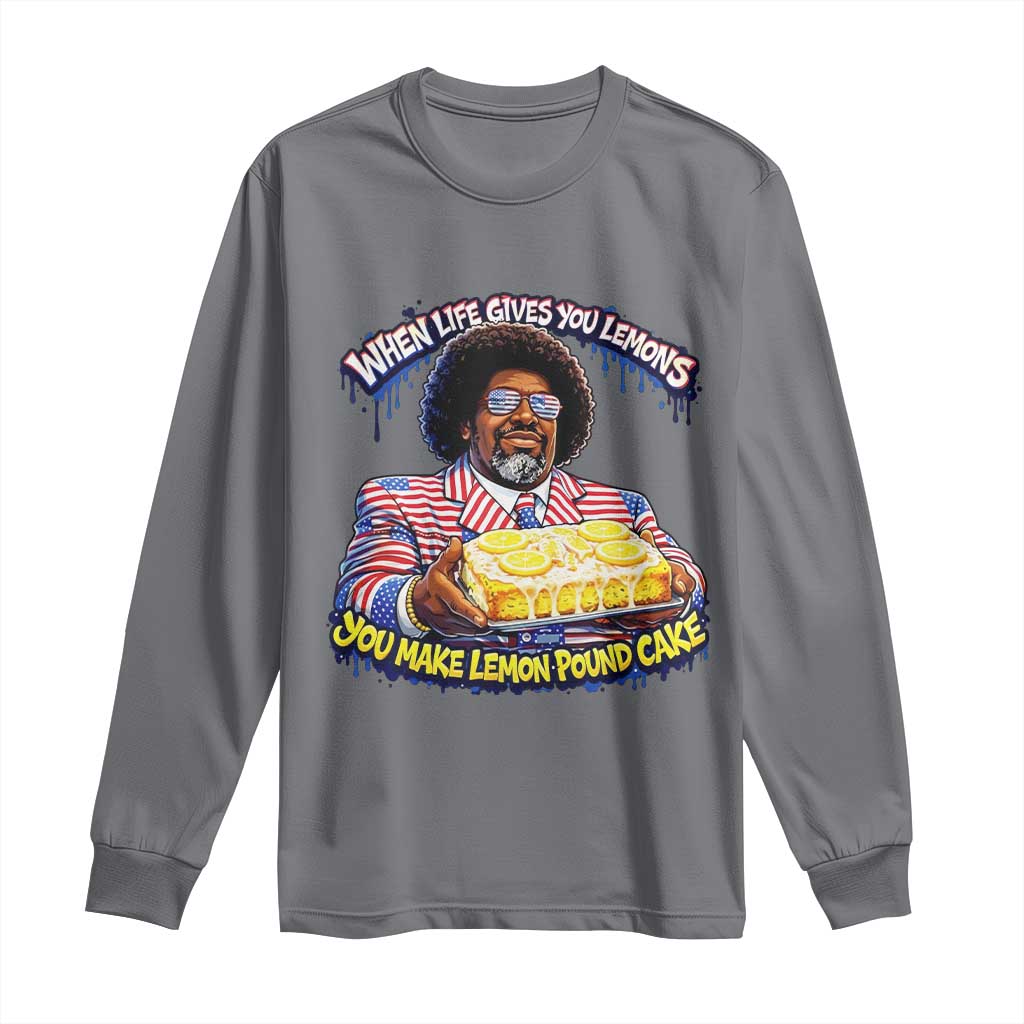 When Life Gives You Lemons Make Lemon Pound Cake Funny Meme Long Sleeve Shirt Viral Hip Hop Humor Parody for Rap Fans