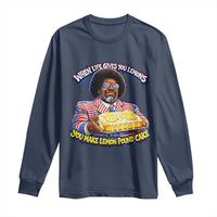 When Life Gives You Lemons Make Lemon Pound Cake Funny Meme Long Sleeve Shirt Viral Hip Hop Humor Parody for Rap Fans