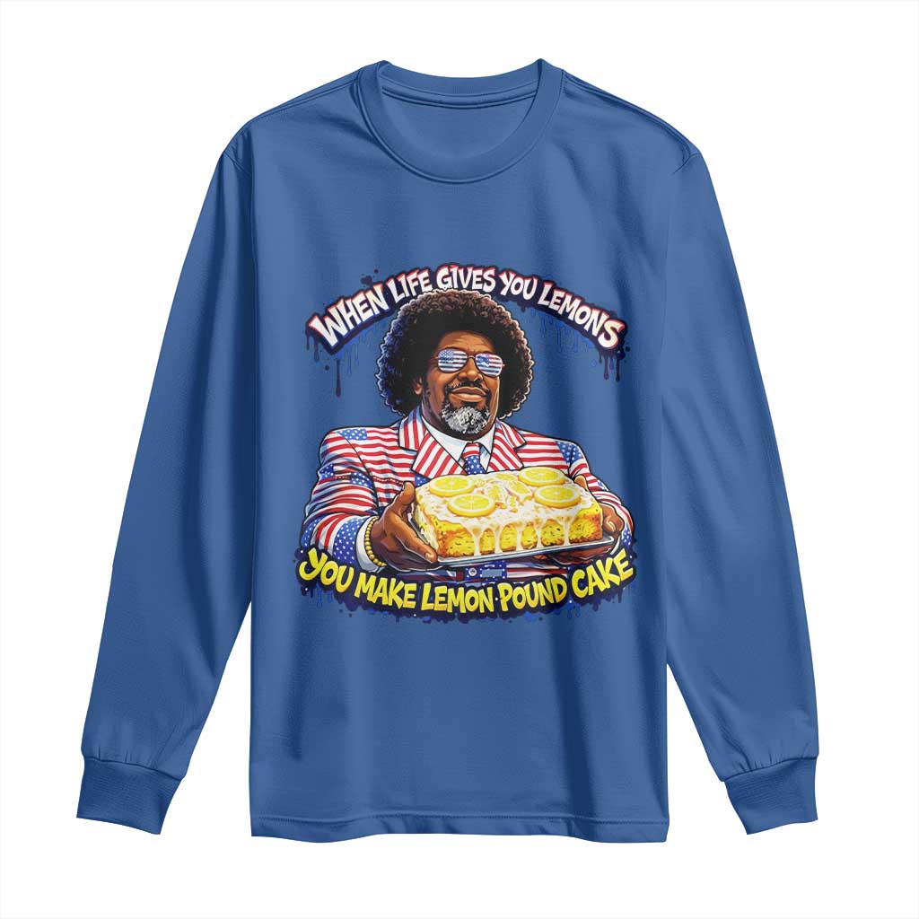 When Life Gives You Lemons Make Lemon Pound Cake Funny Meme Long Sleeve Shirt Viral Hip Hop Humor Parody for Rap Fans