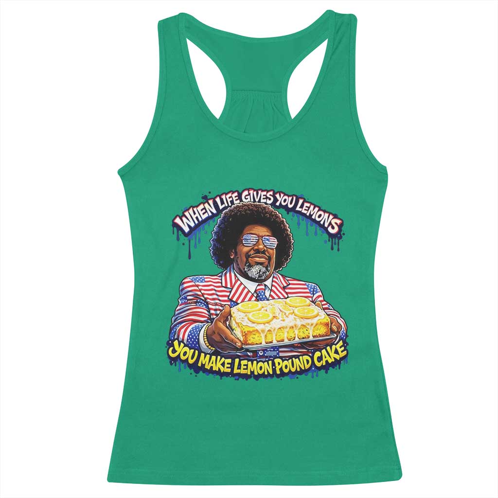 When Life Gives You Lemons Make Lemon Pound Cake Funny Meme Racerback Tank Top Viral Hip Hop Humor Parody for Rap Fans