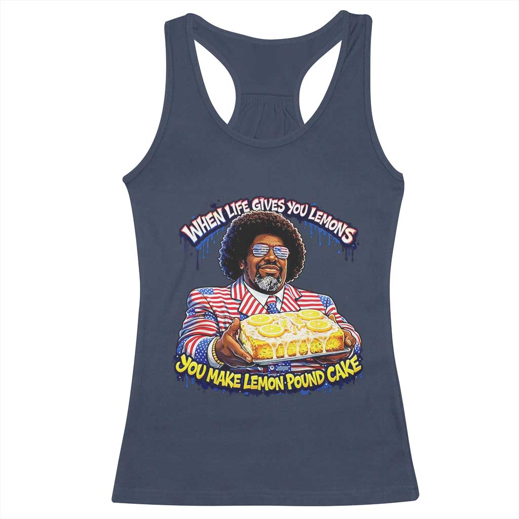 When Life Gives You Lemons Make Lemon Pound Cake Funny Meme Racerback Tank Top Viral Hip Hop Humor Parody for Rap Fans