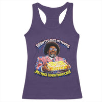 When Life Gives You Lemons Make Lemon Pound Cake Funny Meme Racerback Tank Top Viral Hip Hop Humor Parody for Rap Fans