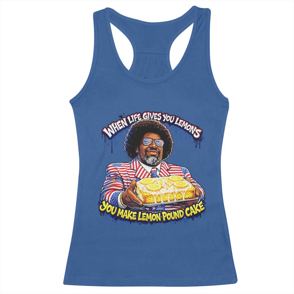 When Life Gives You Lemons Make Lemon Pound Cake Funny Meme Racerback Tank Top Viral Hip Hop Humor Parody for Rap Fans