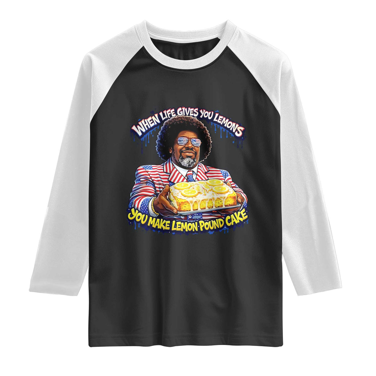 When Life Gives You Lemons Make Lemon Pound Cake Funny Meme Raglan Shirt Viral Hip Hop Humor Parody for Rap Fans