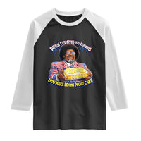 When Life Gives You Lemons Make Lemon Pound Cake Funny Meme Raglan Shirt Viral Hip Hop Humor Parody for Rap Fans