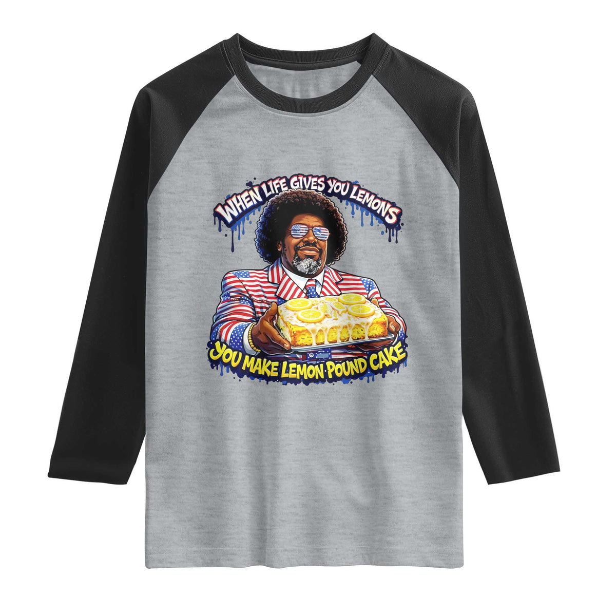 When Life Gives You Lemons Make Lemon Pound Cake Funny Meme Raglan Shirt Viral Hip Hop Humor Parody for Rap Fans