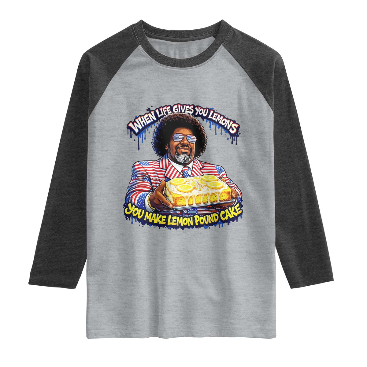 When Life Gives You Lemons Make Lemon Pound Cake Funny Meme Raglan Shirt Viral Hip Hop Humor Parody for Rap Fans