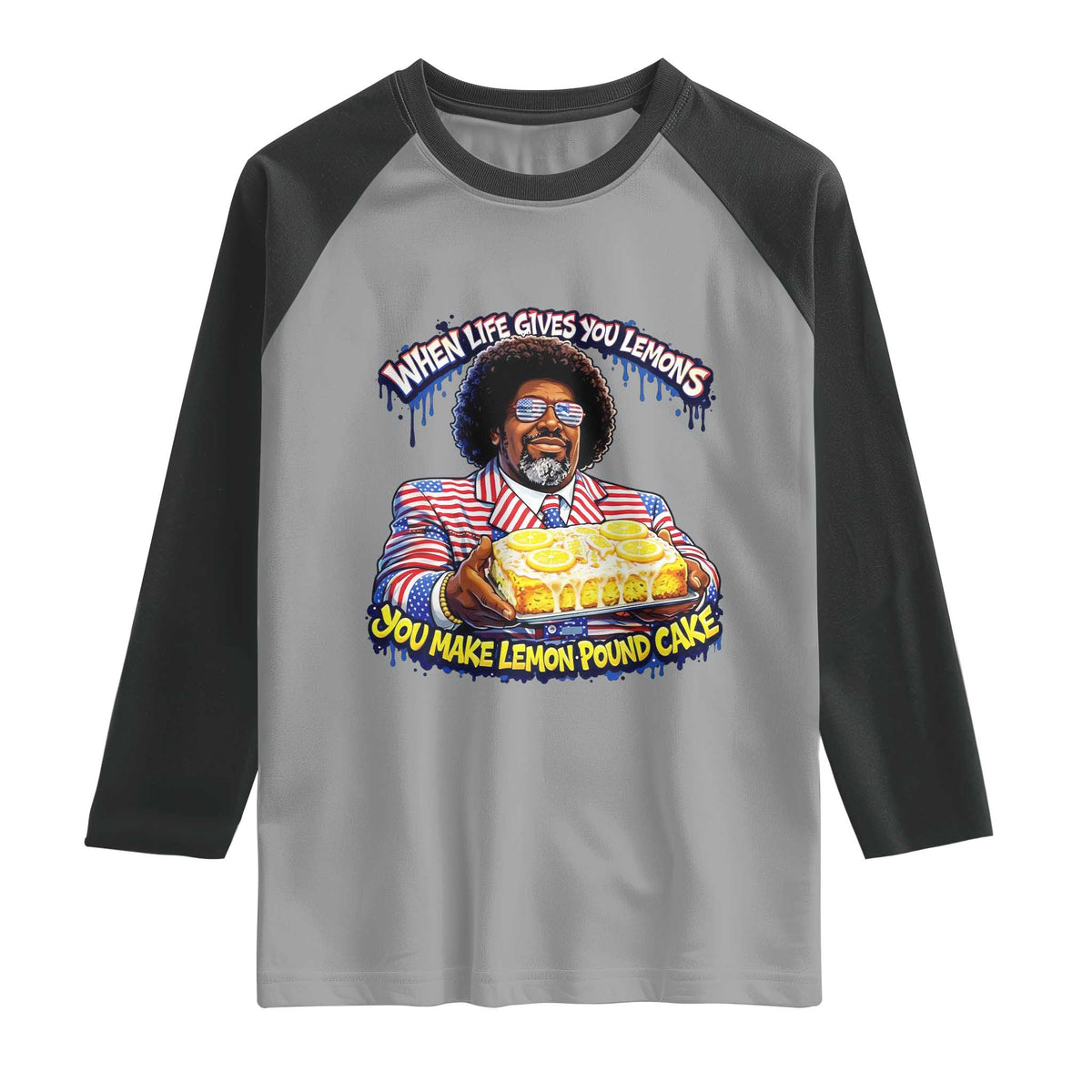 When Life Gives You Lemons Make Lemon Pound Cake Funny Meme Raglan Shirt Viral Hip Hop Humor Parody for Rap Fans
