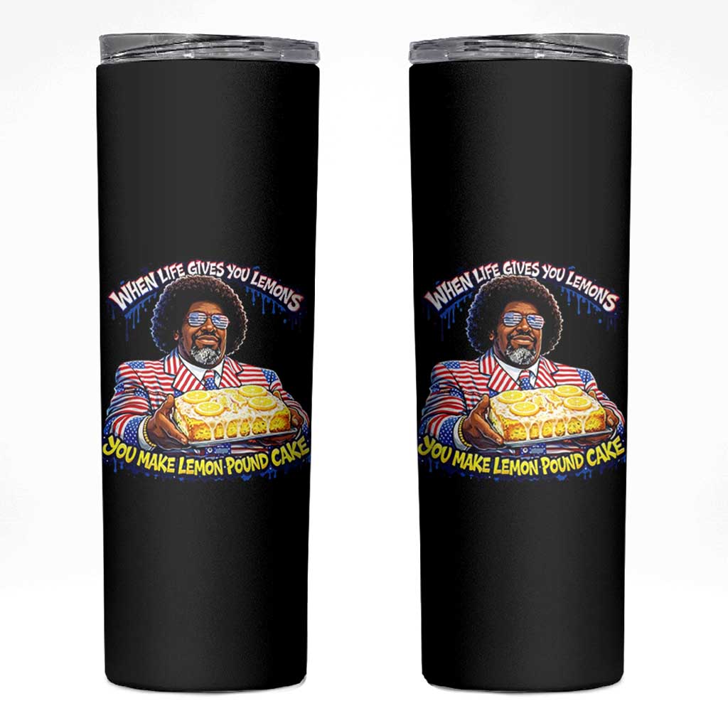 When Life Gives You Lemons Make Lemon Pound Cake Funny Meme Skinny Tumbler Viral Hip Hop Humor Parody for Rap Fans