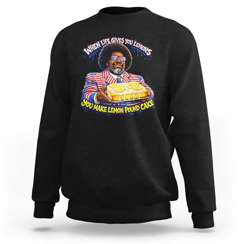 When Life Gives You Lemons Make Lemon Pound Cake Funny Meme Sweatshirt Viral Hip Hop Humor Parody for Rap Fans