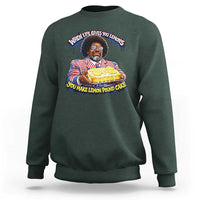 When Life Gives You Lemons Make Lemon Pound Cake Funny Meme Sweatshirt Viral Hip Hop Humor Parody for Rap Fans