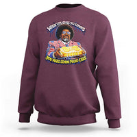 When Life Gives You Lemons Make Lemon Pound Cake Funny Meme Sweatshirt Viral Hip Hop Humor Parody for Rap Fans