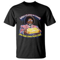 When Life Gives You Lemons Make Lemon Pound Cake Funny Meme T Shirt Viral Hip Hop Humor Parody for Rap Fans