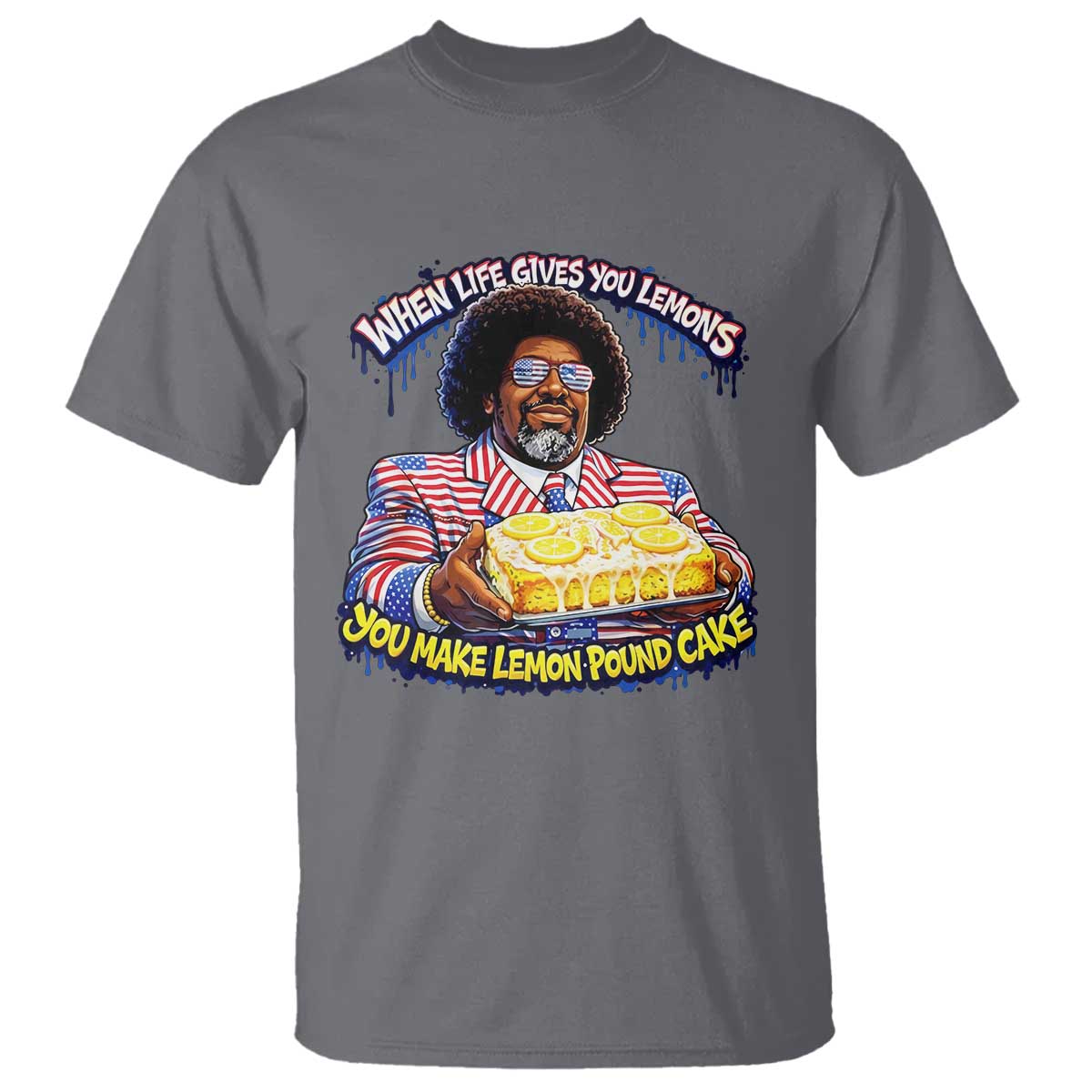 When Life Gives You Lemons Make Lemon Pound Cake Funny Meme T Shirt Viral Hip Hop Humor Parody for Rap Fans
