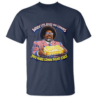 When Life Gives You Lemons Make Lemon Pound Cake Funny Meme T Shirt Viral Hip Hop Humor Parody for Rap Fans