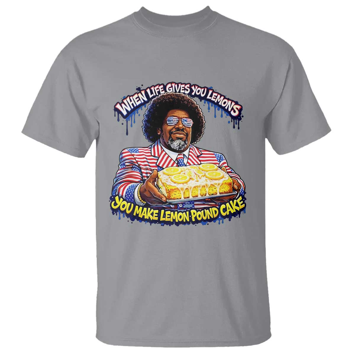 When Life Gives You Lemons Make Lemon Pound Cake Funny Meme T Shirt Viral Hip Hop Humor Parody for Rap Fans