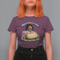 When Life Gives You Lemons Make Lemon Pound Cake Funny Meme T Shirt For Women Viral Hip Hop Humor Parody for Rap Fans