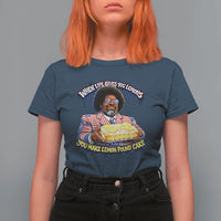When Life Gives You Lemons Make Lemon Pound Cake Funny Meme T Shirt For Women Viral Hip Hop Humor Parody for Rap Fans