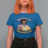 When Life Gives You Lemons Make Lemon Pound Cake Funny Meme T Shirt For Women Viral Hip Hop Humor Parody for Rap Fans