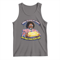 When Life Gives You Lemons Make Lemon Pound Cake Funny Meme Tank Top Viral Hip Hop Humor Parody for Rap Fans