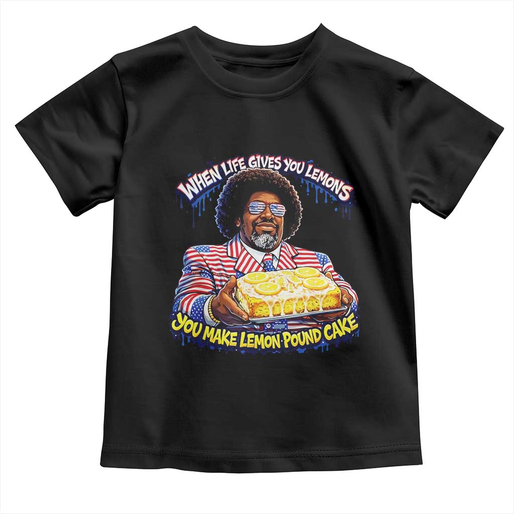 When Life Gives You Lemons Make Lemon Pound Cake Funny Meme Toddler T Shirt Viral Hip Hop Humor Parody for Rap Fans