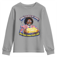 When Life Gives You Lemons Make Lemon Pound Cake Funny Meme Youth Sweatshirt Viral Hip Hop Humor Parody for Rap Fans