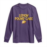Lemon Pound Cake Team Long Sleeve Shirt Viral Meme Dessert Parody Internet Culture Fans