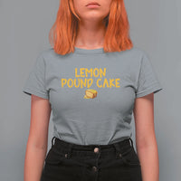 Lemon Pound Cake Team T Shirt For Women Viral Meme Dessert Parody Internet Culture Fans